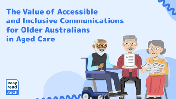 The Value of Accessible and Inclusive Communications for Older Australians in Aged Care