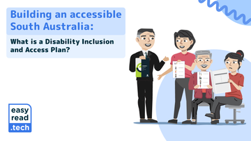 Building an accessible South Australia: What is a Disability Inclusion and Access Plan?