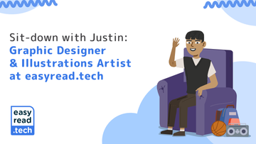 Sit-down with Justin: Graphic Designer & Illustrations Artist at easyread.tech